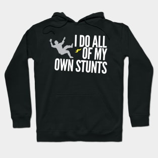 I do all of my own stunts Hoodie